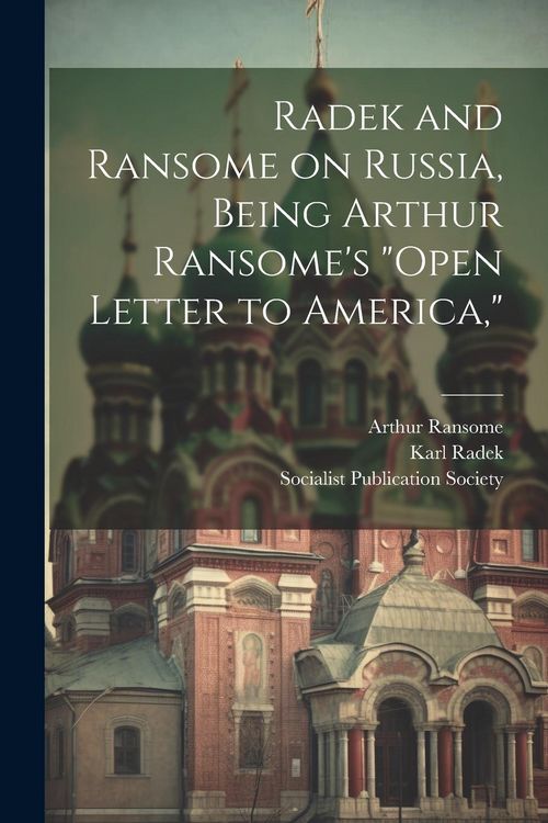 Produktbild: Radek and Ransome on Russia, Being Arthur Ransome's "Open Letter to America,"