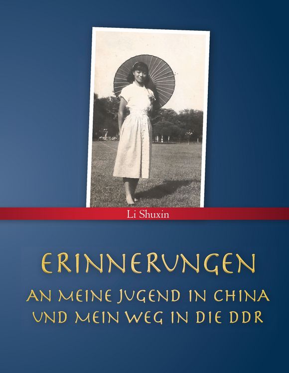 Produktbild: Erinnerungen an meine Jugend in China und mein Weg in die DDR