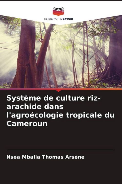 Produktbild: Syst&egrave;me de culture riz-arachide dans l'agro&eacute;cologie tropicale du Cameroun