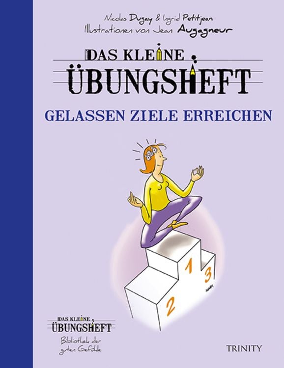 Produktbild: Das kleine &Uuml;bungsheft - Gelassen Ziele erreichen (Bibliothek der guten Gef&uuml;hle)