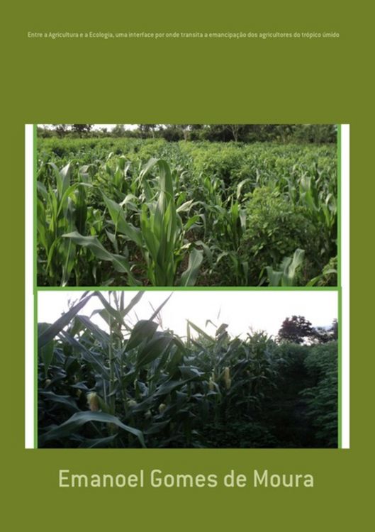 Produktbild: Entre A Agricultura E A Ecologia, Uma Interface Por Onde Transita A Emancipa&ccedil;&atilde;o Dos Agricultores Do Tr&oacute;pico &Uacute;mido