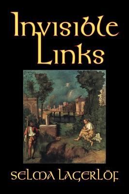 Produktbild: Invisible Links by Selma Lagerlof, Fiction, Action & Adventure, Fairy Tales, Folk Tales, Legends & Mythology