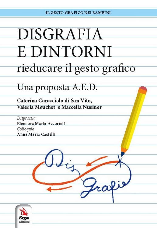 Produktbild: Disgrafia e dintorni. Rieducare il gesto grafico. Una proposta A.E.D.