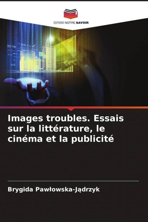 Produktbild: Images troubles. Essais sur la litt&eacute;rature, le cin&eacute;ma et la publicit&eacute;
