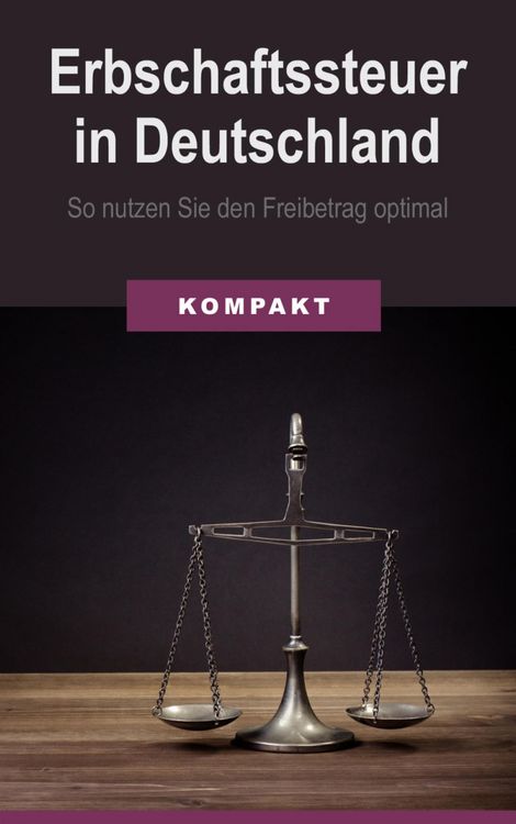 Produktbild: Erbschaftssteuer in Deutschland - So nutzen Sie den Freibetrag optimal