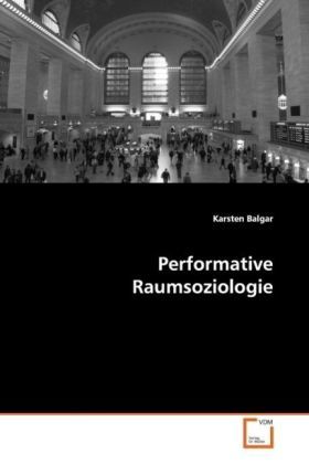 Produktbild: Balgar, K: Performative Raumsoziologie