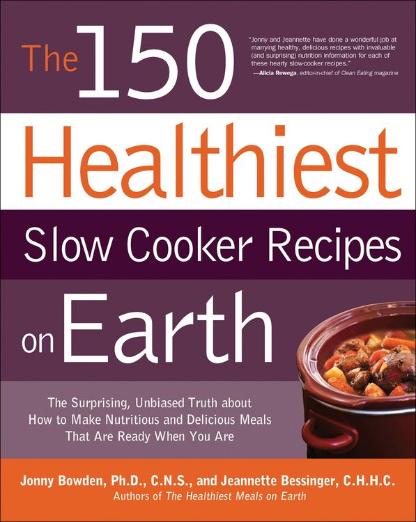 Produktbild: The 150 Healthiest Slow Cooker Recipes on Earth