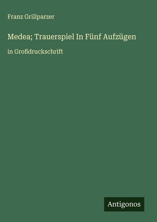 Produktbild: Medea; Trauerspiel In F&uuml;nf Aufz&uuml;gen