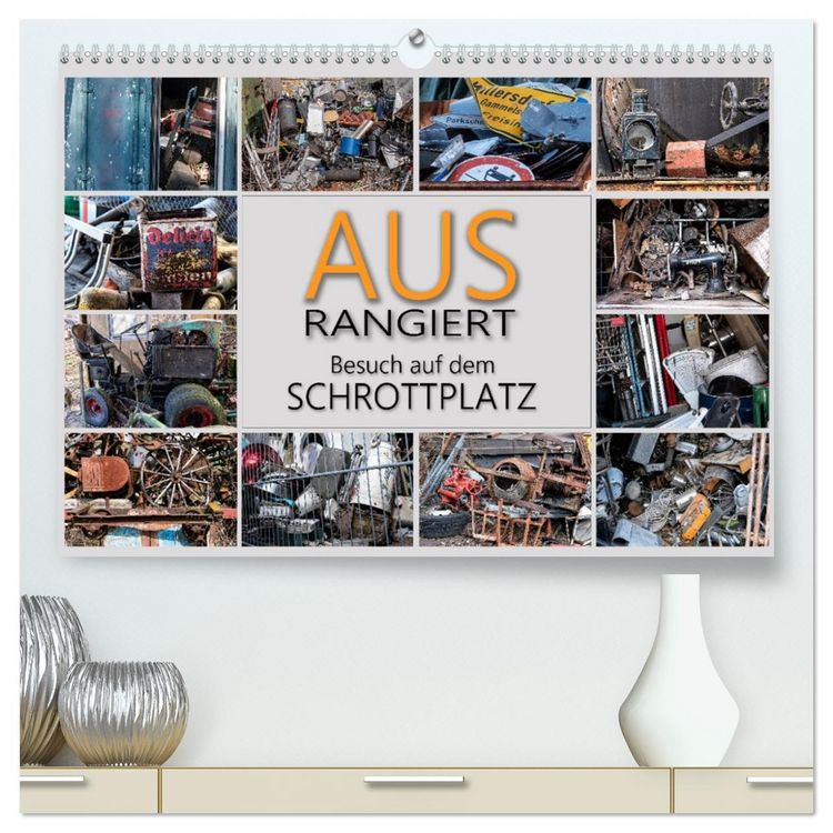 Produktbild: Ausrangiert Besuch auf dem Schrottplatz (hochwertiger Premium Wandkalender 2026 DIN A2 quer), Kunstdruck in Hochglanz