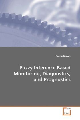 Produktbild: Fuzzy Inference Based Monitoring, Diagnostics, and Prognostics