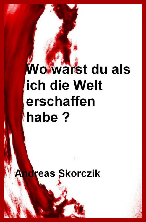 Produktbild: Wo warst Du als ich die Welt erschaffen habe ?