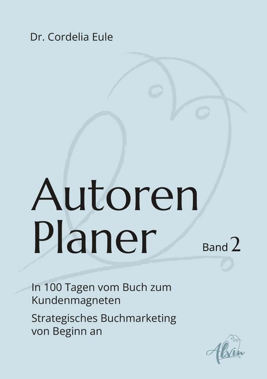 Produktbild: Autorenplaner: In 100 Tagen vom Buch zum Kundenmagneten
