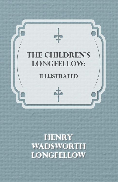 Produktbild: The Children's Longfellow: Illustrated