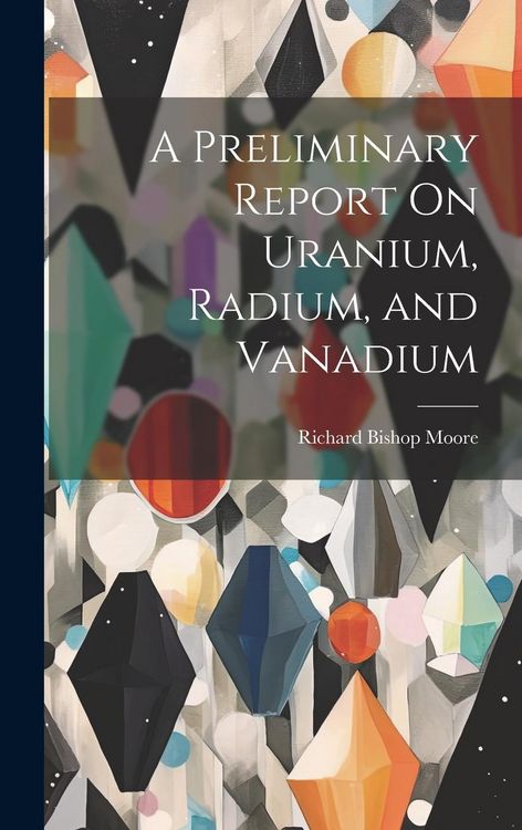 Produktbild: A Preliminary Report On Uranium, Radium, and Vanadium