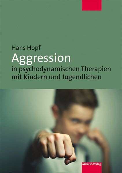 Produktbild: Aggression in psychodynamischen Therapien mit Kindern und Jugendlichen