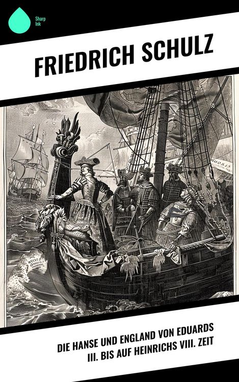 Produktbild: Die Hanse und England von Eduards III. bis auf Heinrichs VIII. Zeit