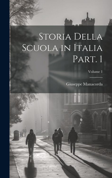 Produktbild: Storia della scuola in Italia Part. 1; Volume 1