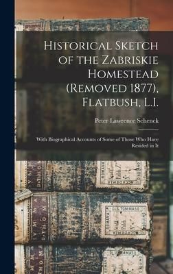 Produktbild: Historical Sketch of the Zabriskie Homestead (Removed 1877), Flatbush, L.I.