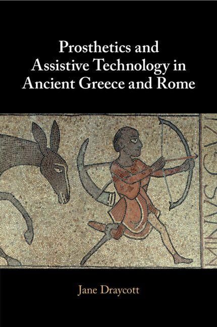Produktbild: Prosthetics and Assistive Technology in Ancient Greece and Rome