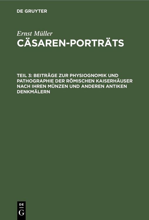 Produktbild: Beitr&auml;ge zur Physiognomik und Pathographie der r&ouml;mischen Kaiserh&auml;user nach ihren M&uuml;nzen und anderen antiken Denkm&auml;lern