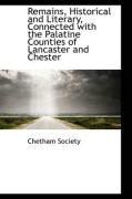 Produktbild: Remains, Historical and Literary, Connected with the Palatine Counties of Lancaster and Chester