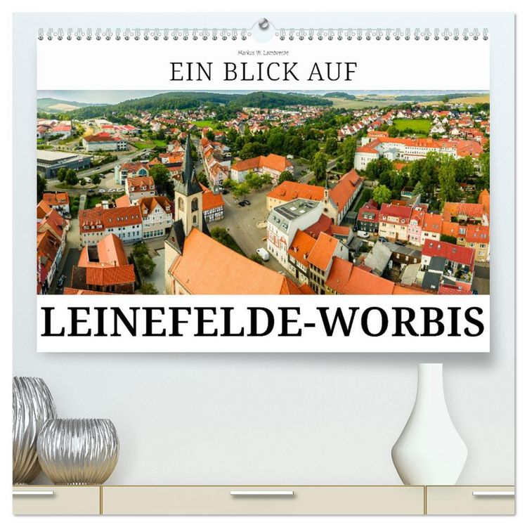 Produktbild: Ein Blick auf Leinefelde-Worbis (hochwertiger Premium Wandkalender 2026 DIN A2 quer), Kunstdruck in Hochglanz