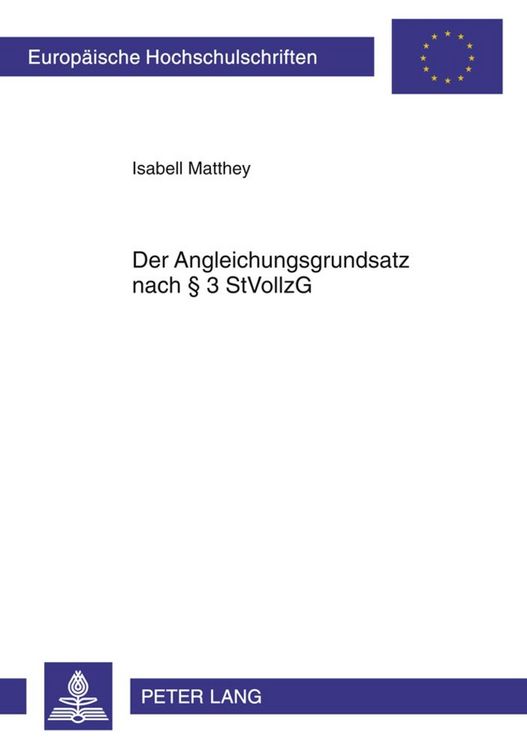 Produktbild: Der Angleichungsgrundsatz nach &sect; 3 StVollzG