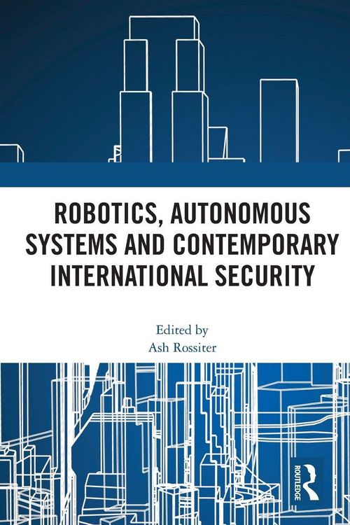Produktbild: Robotics, Autonomous Systems and Contemporary International Security
