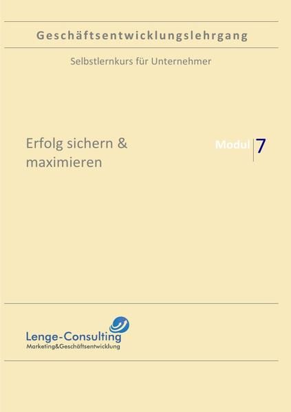 Produktbild: Gesch&auml;ftsentwicklungslehrgang / Gesch&auml;ftsentwicklungslehrgang: Modul 7 - Erfolg sichern &amp; maximieren