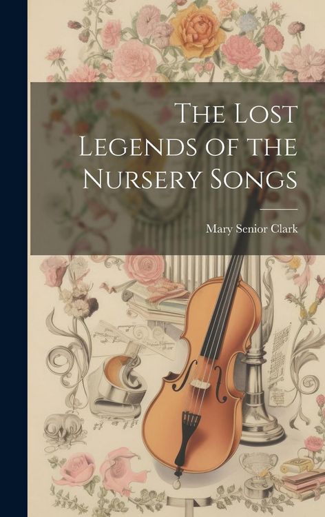 Produktbild: The Lost Legends of the Nursery Songs