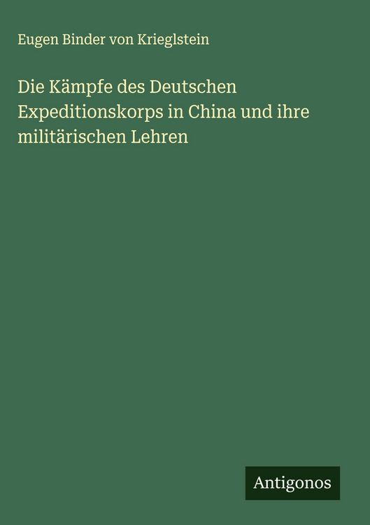 Produktbild: Die K&auml;mpfe des Deutschen Expeditionskorps in China und ihre milit&auml;rischen Lehren