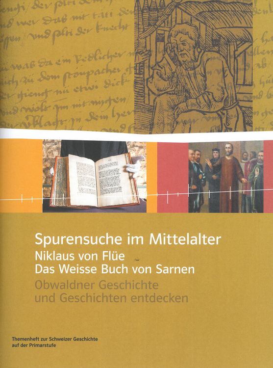 Produktbild: Spurensuche im Mittelalter &ndash; Niklaus von Fl&uuml;e und das Weisse Buch von Sarnen