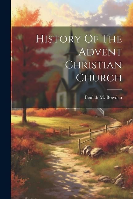 Produktbild: History Of The Advent Christian Church