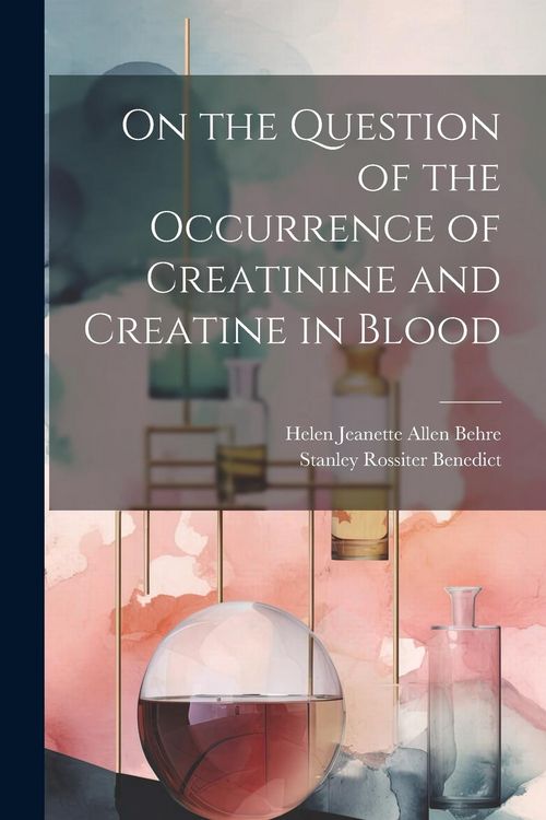 Produktbild: On the Question of the Occurrence of Creatinine and Creatine in Blood