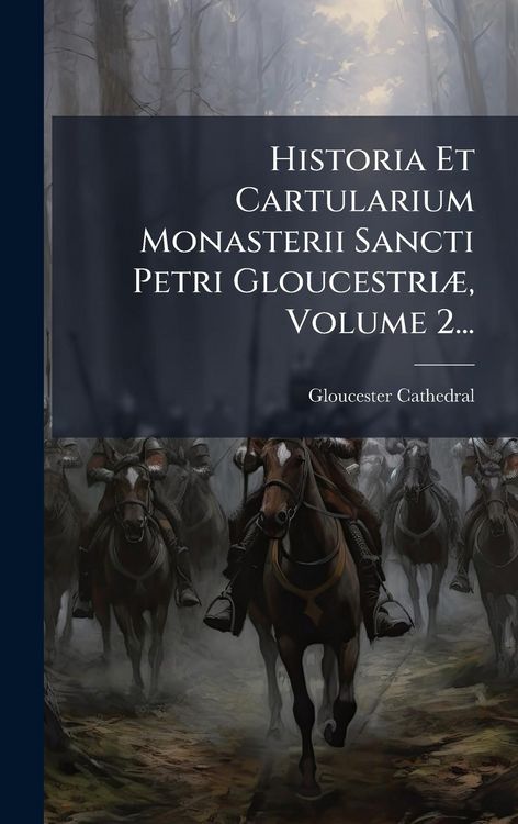 Produktbild: Historia Et Cartularium Monasterii Sancti Petri Gloucestri&Atilde;], Volume 2...