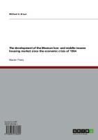 Produktbild: The development of the Mexican low- and middle-income housing market since the economic crisis of 1994