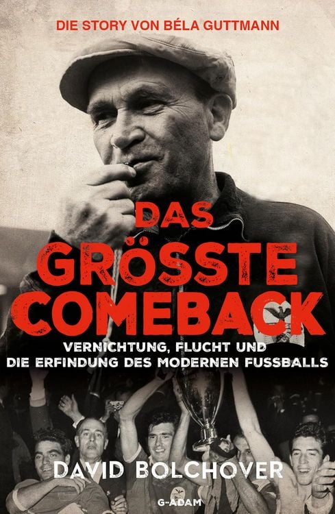 Produktbild: Das gr&ouml;&szlig;te Comeback. Die Story von B&eacute;la Guttmann
