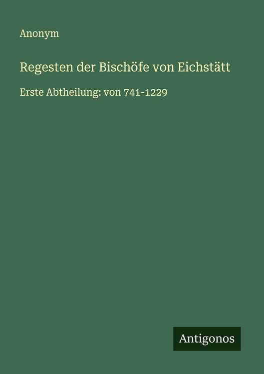 Produktbild: Regesten der Bisch&ouml;fe von Eichst&auml;tt