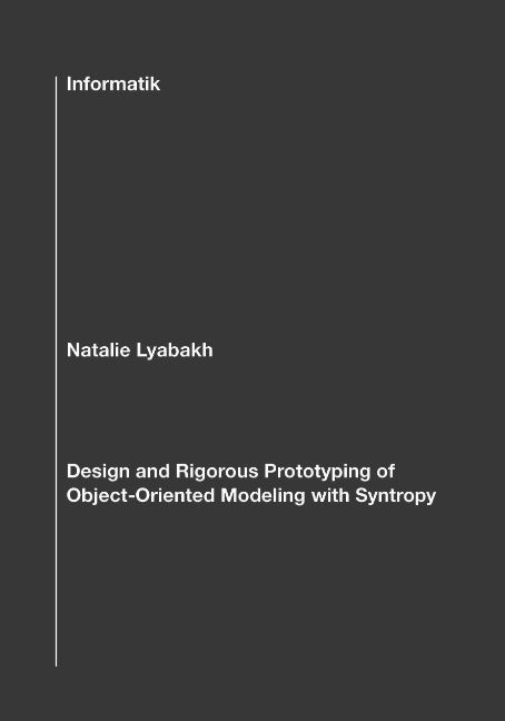 Produktbild: Design and Rigorous Prototyping of Object-Oriented Modeling with Syntropy