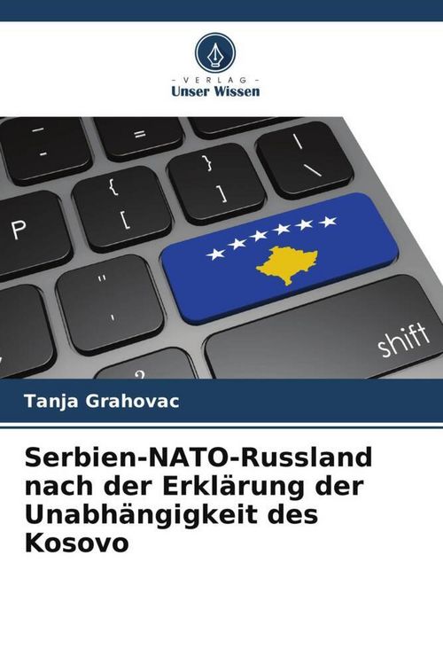 Produktbild: Serbien-NATO-Russland nach der Erkl&auml;rung der Unabh&auml;ngigkeit des Kosovo