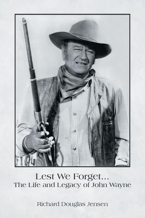 Produktbild: Lest We Forget... The Life and Legacy of John Wayne