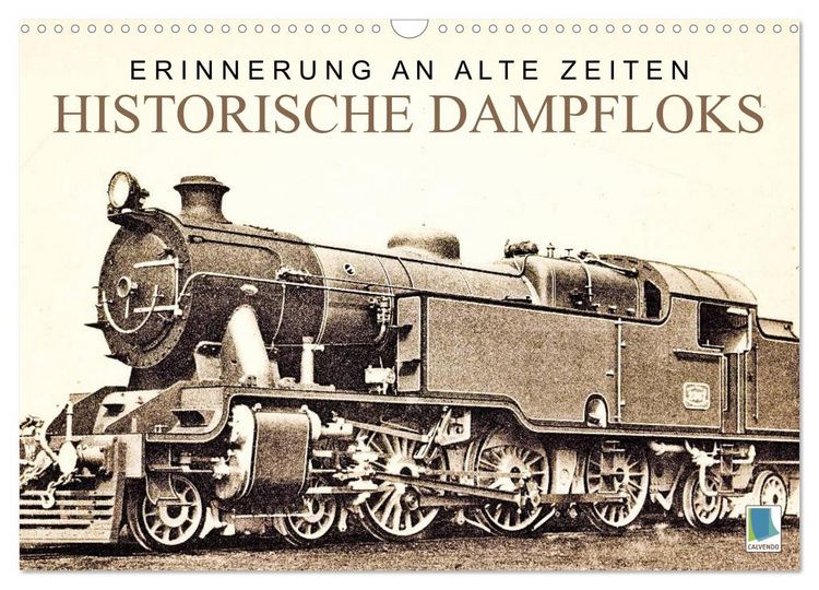 Produktbild: Erinnerung an alte Zeiten: Historische Dampfloks (Wandkalender 2026 DIN A3 quer), CALVENDO Monatskalender