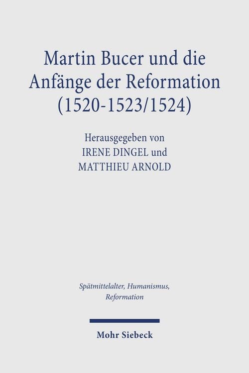 Produktbild: Martin Bucer und die Anf&auml;nge der Reformation (1520-1523/1524)