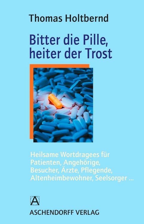 Produktbild: Bitter die Pille, heiter der Trost