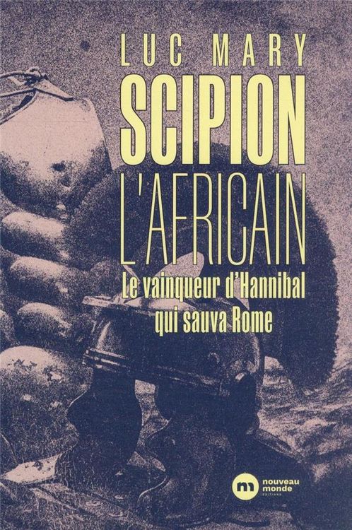 Produktbild: Scipion l'Africain : le vainqueur d'Hannibal qui sauva Rome