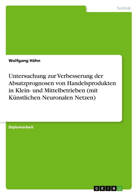 Produktbild: Untersuchung zur Verbesserung der Absatzprognosen von Handelsprodukten in Klein- und Mittelbetrieben (mit K&uuml;nstlichen Neuronalen Netzen)