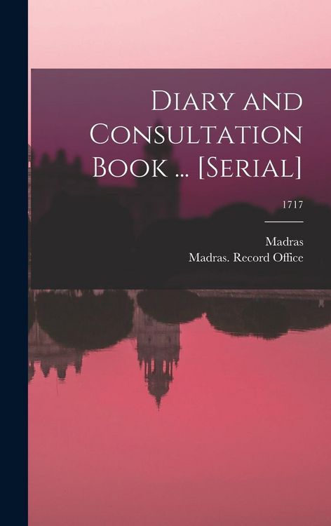 Produktbild: Diary and Consultation Book ... [serial]; 1717