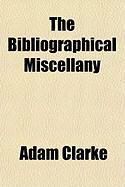 Produktbild: The Bibliographical Miscellany