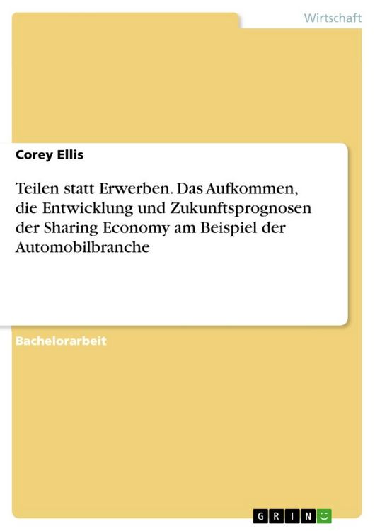 Produktbild: Teilen statt Erwerben. Das Aufkommen, die Entwicklung und Zukunftsprognosen der Sharing Economy am Beispiel der Automobilbranche