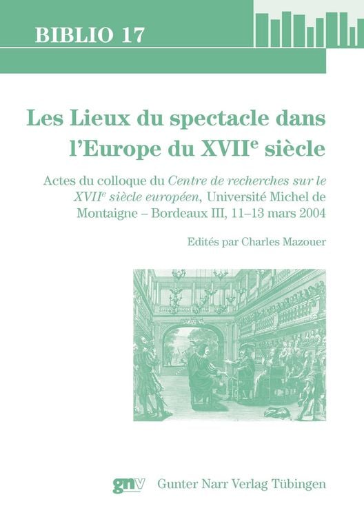 Produktbild: Les Lieux du spectacle dans l'Europe du XVIIe si&egrave;cle